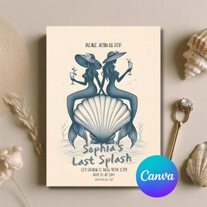 May include: An invitation with a mermaid theme. Two mermaids with hats and drinks sit on a seashell. The text reads "Please Join Us For Sophia's Last Splash" with event details. The Canva logo is in the bottom right corner.