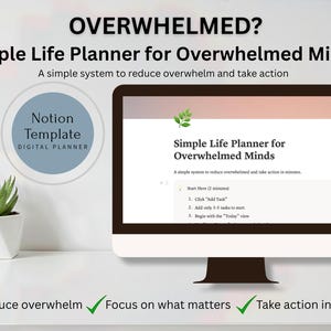 May include: A computer screen shows a "Simple Life Planner for Overwhelmed Minds" template. The image includes text: "OVERWHELMED?" and "Reduce overwhelm, Focus on what matters, Take action in minutes." A small succulent plant is on the left.