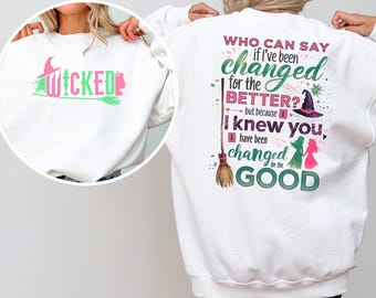 Wicked Change For Good Sweatshirt, Defy Gravity Broomstick Magic Wand Hoodie, Wicked Quote Sweatshirt, Wicked Musical Crewneck 274448