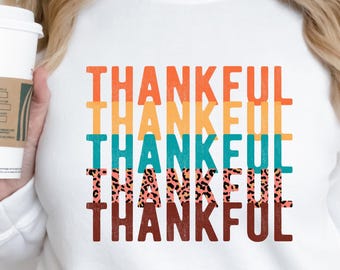 Thankful Sweatshirt, Thankful Shirt, Womens Thanksgiving Sweatshirt, Cute Thanksgiving Shirt, Fall Clothing, Thankful Family Shirts