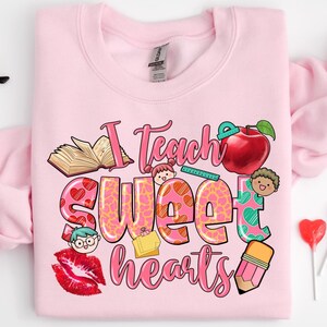Valentines Day Teacher Sweatshirt, Teaching Sweethearts Teacher Shirts, Teacher Valentines Day Gift,Love Teacher Shirt,Valentines Day Shirt