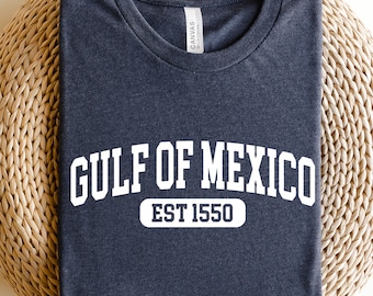 Gulf of Mexico T-shirt, Gulf of Mexico Est 1550 Shirt, Subtle Anti Trump Shirt, Gulf Coast T-shirt, Mexican Beach Crewneck Tee, Liberal Gift