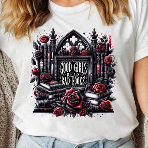 Good Girls Read Bad Books Shirts, Book Club Tshirt, Sarcastic Reading Shirt, Bookish T-shirt, Librarian Book Lover Gift, Book Reader Shirt