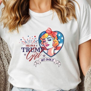 Yes I&#39;m A Trump Girl Shirt, Trump 2024 Election Shirt, Republican Shirt, Trump Girl Shirt, Support Trump Shirts, Trump Sweatshirt, Trump Tee
