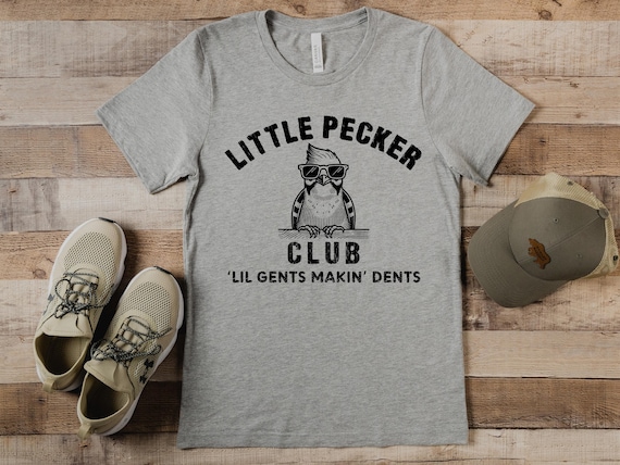 Little Pecker Club Shirt , Lil Dents Sweatshirt, Offensive Men Tshirt, Funny Quote Tee, Woodpecker Shirt, Funny Adult Humor Tee, Gift