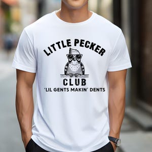 Little Pecker Club Shirt , Lil Dents Sweatshirt, Offensive Men Tshirt, Funny Quote Tee, Woodpecker Shirt, Funny Adult Humor Tee, Gift image 3