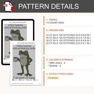 May include: A digital cross-stitch pattern document titled Wish I lacked critical thinking skills, featuring a green frog holding a mug. The text reads Wish I lacked critical thinking skills Y'all seem so happy. Includes 14 count Aida fabric details and design sizes in inches.