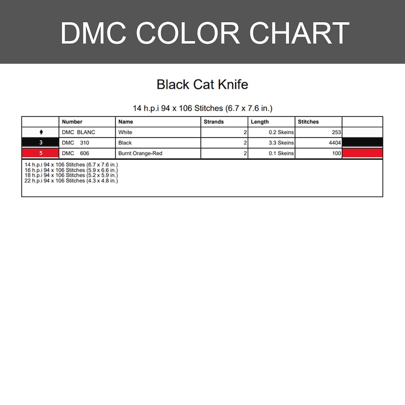 Peut inclure: Un nuancier DMC pour un motif Black Cat Knife. Le tableau liste les fils DMC Blanc, 310 et 606 avec leurs noms, nombres de brins, longueurs en &eacute;chevettes et nombres de points. Les dimensions pour 14, 16, 18 et 22 h.p.i. sont indiqu&eacute;es.