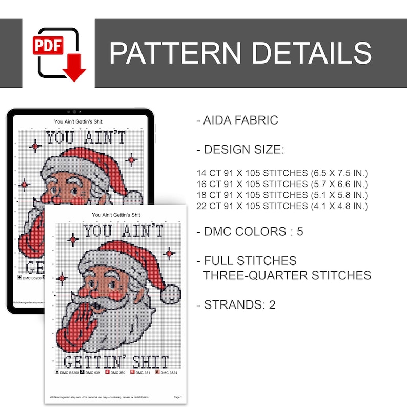 May include: A digital cross-stitch pattern featuring a Santa Claus graphic with the text "YOU AIN'T GETTIN' SHIT". Details include 14 to 22 count Aida fabric options, design sizes from 10.4 x 12.2 to 16.5 x 19.1 cm, 5 DMC colours, and 2-strand stitching.