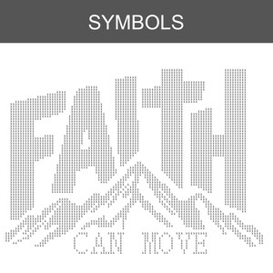 May include: A graphic design featuring the word FAITH in large, bold, dot-matrix style lettering. Below the word, a mountain range silhouette is depicted, with the text CAN MOVE integrated into the base of the mountain graphic in a similar dot-matrix style.