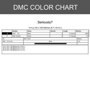 K&ouml;nnte beinhalten: Eine DMC-Farbtabelle mit dem Text "DMC COLOR CHART" oben. Die Tabelle enth&auml;lt Farbnummern, Namen, Str&auml;nge, L&auml;ngen und Stiche. Der Text "Seriously?" steht &uuml;ber der Tabelle. Die Abmessungen der Tabelle betragen 17 x 23 cm.