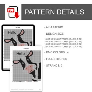 May include: A digital cross-stitch pattern titled Cow Hello featuring a black and white cow with a pink nose. The text includes pattern details for Aida fabric, design sizes from 14 to 22 count, 4 DMC colors, full stitches, and 2 strands.