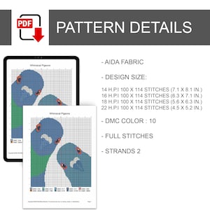 May include: A digital cross-stitch pattern titled Whimsical Pigeons featuring two blue birds. The document lists Aida fabric requirements, design sizes from 7.1 x 8.1 inches to 4.5 x 5.2 inches, 10 DMC colors, full stitches, and 2 strands for stitching.