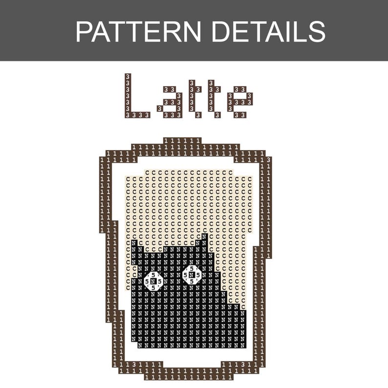 May include: A cross-stitch pattern with the word "Latte" above a design of a cat in a coffee cup. The pattern is in shades of brown, black, and white, with the text "PATTERN DETAILS" at the top.