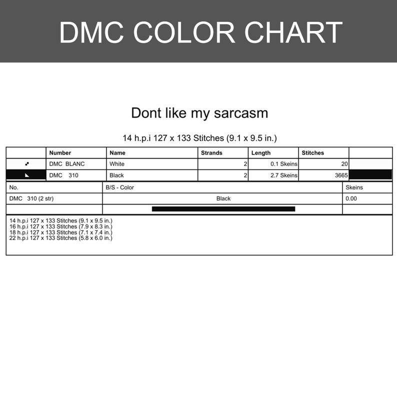Pode incluir: Uma tabela de cores DMC para um padr&atilde;o de ponto cruz intitulado "Dont like my sarcasm". A tabela lista os requisitos de linha DMC Blanc e DMC 310 preto, incluindo dimens&otilde;es de 23,1 x 24,1 cm para 14 h.p.i. e outras variantes de pontos.