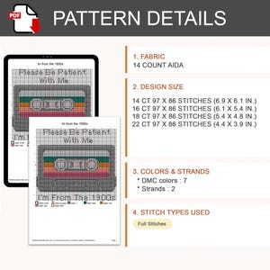 May include: A digital PDF cross-stitch pattern featuring a cassette tape graphic with the text Please Be Patient With Me and I'm From The 1900s. The pattern details include 14 count Aida fabric, 7 DMC colors, 2 strands, and full stitches.