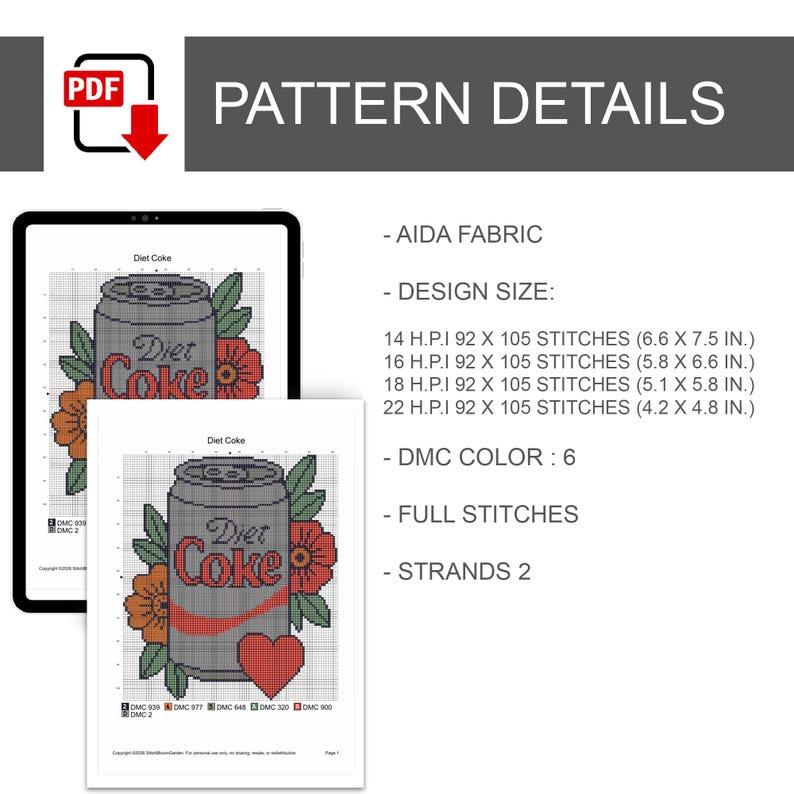 May include: A digital cross-stitch pattern featuring a gray soda can with the text Diet Coke, surrounded by orange and red flowers and green leaves, with a red heart. Includes Aida fabric details, 6 DMC colors, and sizes in inches.