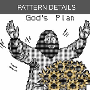 Może przedstawiać: Czarno-biała pikselowa ilustracja postaci z uniesionymi ramionami, trzymającej słoneczniki. Tekst "God's Plan" znajduje się nad postacią, a "Pattern Details" na g&oacute;rze.