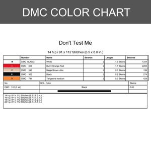 Pu&ograve; includere: Tabella colori DMC con il testo "Don't Test Me". La tabella elenca colori come Burnt Orange-Red, Beige Brown ultra e Tangerine medium. Include conteggi dei punti e misure di 16,5 x 20,3 cm.