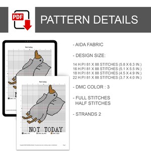 May include: A digital cross-stitch pattern with a goose design, the words "NOT TODAY", and pattern details. The design size is provided in inches. The pattern includes DMC color information, full and half stitches, and strand details.