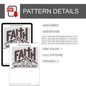 May include: A digital cross-stitch pattern titled Faith can move Mountains, featuring a mountain graphic and text. Details include Aida fabric, 123 by 94 stitches, 1 DMC color, full stitches, and 2 strands. Sizes range from 8.8 by 6.7 to 5.6 by 4.3 inches.
