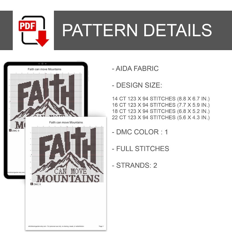 May include: A digital cross-stitch pattern titled Faith can move Mountains, featuring a mountain graphic and text. Details include Aida fabric, 123 by 94 stitches, 1 DMC color, full stitches, and 2 strands. Sizes range from 8.8 by 6.7 to 5.6 by 4.3 inches.