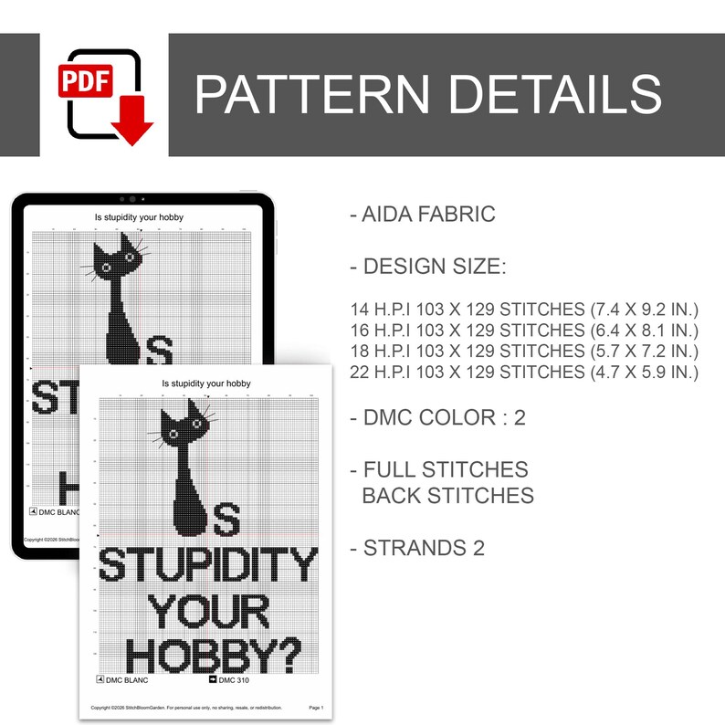 Pu&ograve; includere: Un documento con schema a punto croce intitolato Is stupidity your hobby con un gatto nero. I dettagli includono tessuto Aida, dimensioni per 14, 16, 18 e 22 H.P.I in pollici, 2 colori DMC, punti pieni, punti indietro e 2 fili.