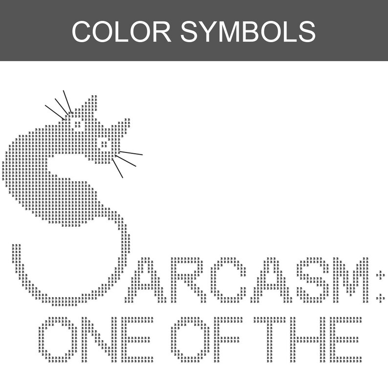 May include: A cross-stitch pattern titled COLOR SYMBOLS featuring a cat shaped like the letter S. The text reads SARCASM: ONE OF THE. The design is composed of small black symbols on a white background, forming the cat outline and the text characters.