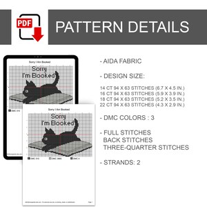 May include: A digital cross-stitch pattern titled Sorry I'm Booked featuring a black cat lying on a book. Details include Aida fabric, 3 DMC colors, and design sizes for 14, 16, 18, and 22 count fabric ranging from 6.7 x 4.5 to 4.3 x 2.9 inches.