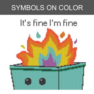 K&ouml;nnte beinhalten: Ein Kreuzstichmuster mit einem t&uuml;rkisfarbenen Beh&auml;lter mit zwei schwarzen Augen, gekr&ouml;nt von einer leuchtenden Flamme in Gelb, Orange, Lila und T&uuml;rkis. Der Text "It's fine I'm fine" ist in Schwarz &uuml;ber der Flamme gestickt, mit kleinen farbigen Akzenten.
