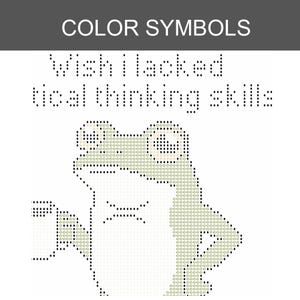 May include: A cross stitch pattern featuring a frog illustration composed of small circles. Above the frog, the text reads "Wish I lacked tical thinking skills" in a dotted font. The design uses a colour symbols key at the top of the image.