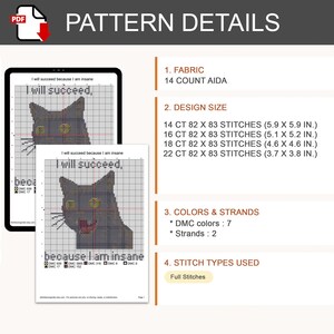 May include: A digital cross-stitch pattern PDF featuring a cat illustration and the text I will succeed, because I am insane. The document lists 14 count Aida fabric, design sizes ranging from 5.9 x 5.9 inches to 3.7 x 3.8 inches, 7 DMC colors, and 2 strands.
