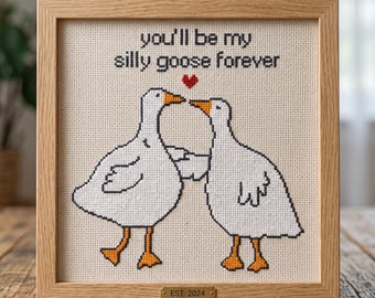 You'll Be My Silly Goose Forever Cross Stitch Pattern, Love Needlepoint, Instant Download