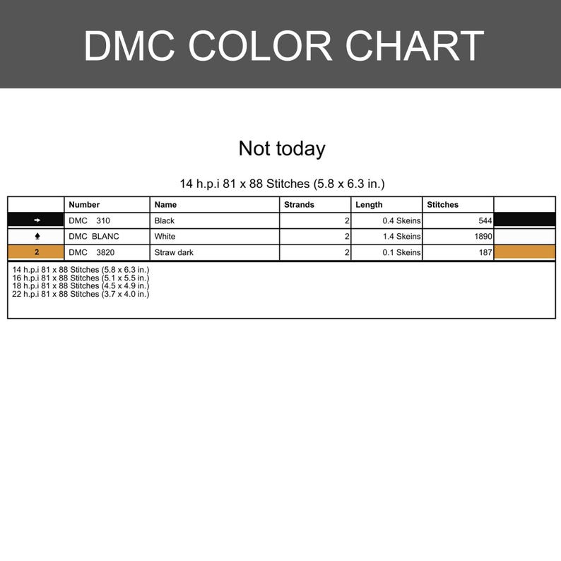 May include: A DMC color chart with the text "DMC COLOR CHART" at the top. The chart includes color names, numbers, and stitch counts. The text "Not today" is above the chart. The chart is for 14 h.p.i 81 x 88 Stitches (5.8 x 6.3 in.).