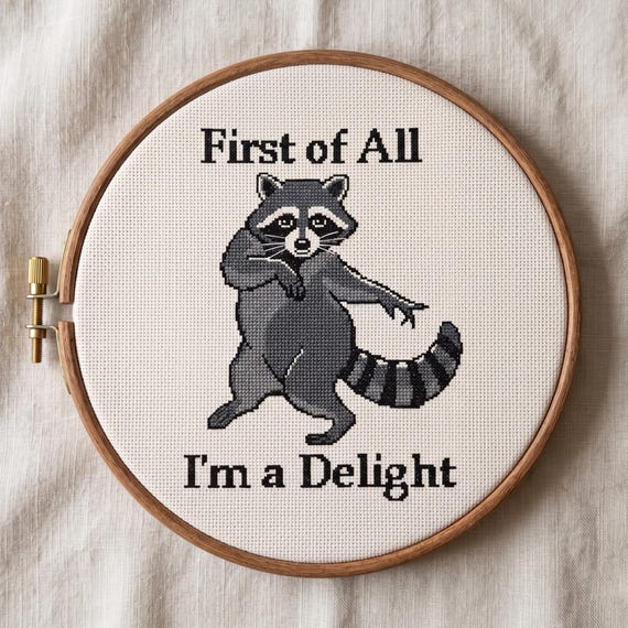 First of All I'm A Delight Cross Stitch Pattern, Funny Sassy Raccoon Embroidery, Instant Download