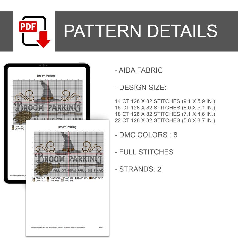 May include: A digital PDF cross-stitch pattern titled Broom Parking featuring a witch hat and broomstick graphic. Details include Aida fabric, 8 DMC colours, 2 strands, and design sizes for 14, 16, 18, and 22 count fabric ranging from 9.1 x 5.9 to 5.8 x 3.7 inches.