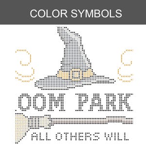 May include: A cross-stitch pattern featuring a witch hat with a gold band, gold swirling accents, and the text OOM PARK and ALL OTHERS WILL. The design uses black, gold, and white symbols to represent colours for a needlepoint or embroidery project.