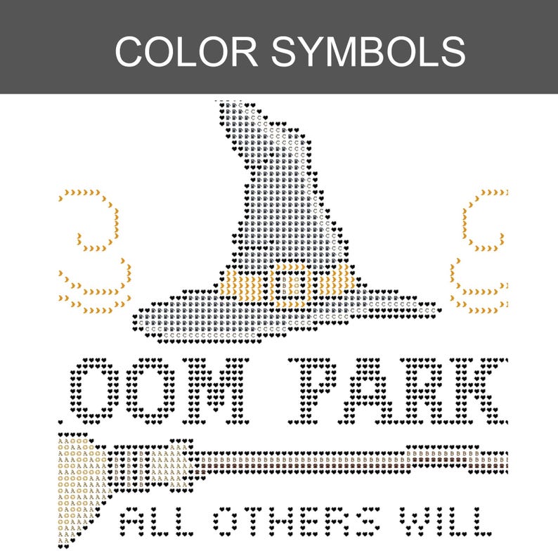May include: A cross-stitch pattern featuring a witch hat with a gold band, gold swirling accents, and the text OOM PARK and ALL OTHERS WILL. The design uses black, gold, and white symbols to represent colours for a needlepoint or embroidery project.
