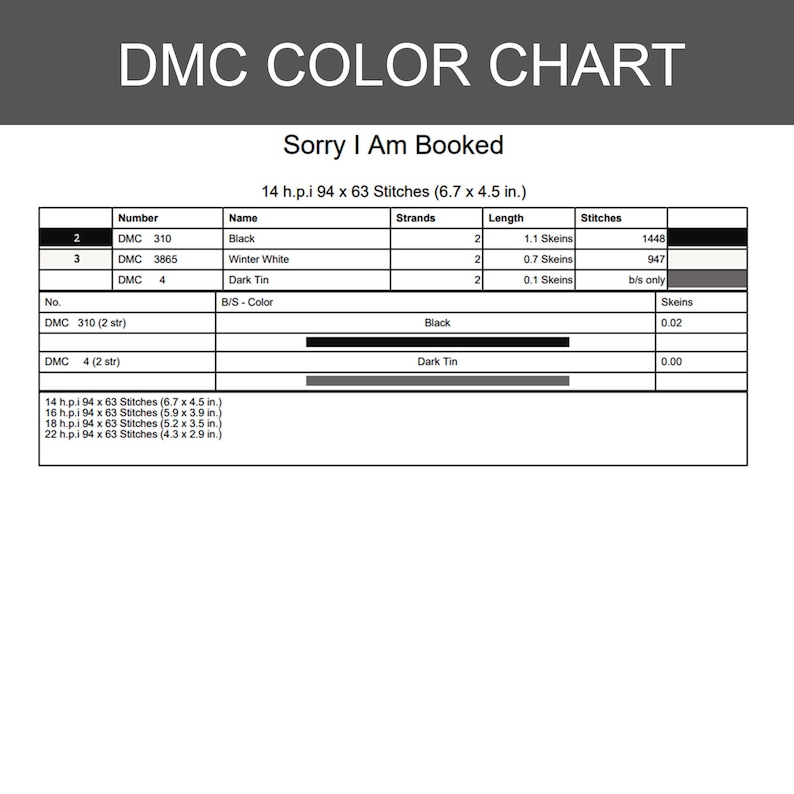 May include: A DMC color chart for a cross-stitch pattern titled Sorry I Am Booked. The table lists thread numbers 310, 3865, and 4 with their respective names, strand counts, and skein lengths. It includes dimensions for 14, 16, 18, and 22 h.p.i.