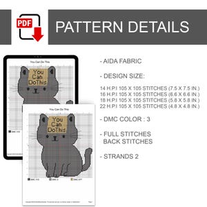 May include: A digital cross-stitch pattern featuring a gray cat with the text "You Can Do This." The pattern details include Aida fabric, design sizes from 12.2 cm x 12.2 cm to 19.1 cm x 19.1 cm, DMC color 3, full and back stitches, and 2 strands.