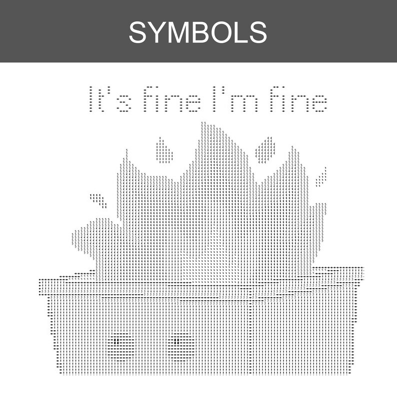 K&ouml;nnte beinhalten: Eine schwarz-wei&szlig;e digitale Grafik mit dem Text "It's fine I'm fine" &uuml;ber einer stilisierten Abbildung eines brennenden Beh&auml;lters. Der Beh&auml;lter hat ein einfaches Gesicht mit zwei runden Augen und Flammen im Pixel-Stil oben.
