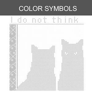 May include: A black and white pattern chart titled COLOR SYMBOLS featuring the text I do not think. The design uses small arrows to form the silhouettes of two cats and a border, providing a visual guide for a craft project or embroidery.