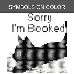 May include: A cross-stitch pattern chart featuring the text Sorry I'm Booked above a stylized black cat silhouette. The design is composed of a grid of squares, each marked with the numbers 2 or 3 to indicate specific thread colors for stitching.