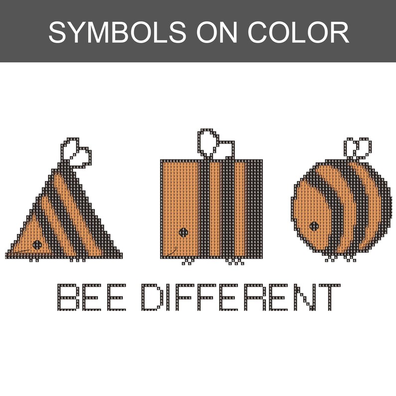 May include: A cross-stitch pattern titled SYMBOLS ON COLOR featuring three geometric bee shapes: a triangle, a square, and a circle, all with orange and black stripes. Below the bees, the text BEE DIFFERENT is displayed in a pixelated font style.
