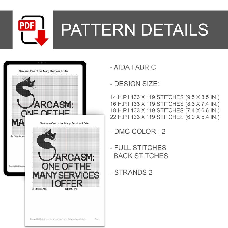 May include: A digital cross-stitch pattern titled Sarcasm One of the Many Services I Offer, featuring a black cat graphic. Details include Aida fabric, 2 DMC colours, full and back stitches, 2 strands, and dimensions for 14, 16, 18, and 22 H.P.I.