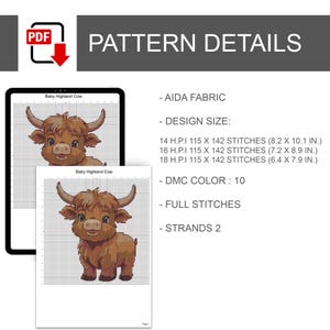 May include: A digital cross-stitch pattern with the text "PATTERN DETAILS". The pattern features a cartoon Highland cow design. Design sizes are listed in inches. Includes details for Aida fabric, DMC color, full stitches, and strands.