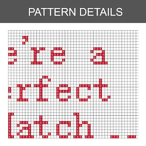 Puede incluir: Un patr&oacute;n de punto de cruz sobre una cuadr&iacute;cula blanca con el texto PATTERN DETAILS en la parte superior. La cuadr&iacute;cula contiene letras rojas pixeladas que forman la frase 'be a perfect latch' con el n&uacute;mero 1 dentro de cada cuadrado rojo.