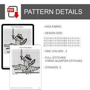 May include: A digital cross-stitch pattern titled Raccoon Riding Alligator, featuring a raccoon holding a sword while riding an alligator. The text lists Aida fabric, design sizes from 14 to 22 count, 2 DMC colors, and stitch types including full and three-quarter stitches.