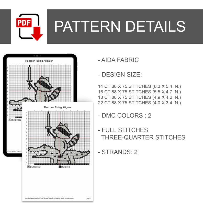 May include: A digital cross-stitch pattern titled Raccoon Riding Alligator, featuring a raccoon holding a sword while riding an alligator. The text lists Aida fabric, design sizes from 14 to 22 count, 2 DMC colors, and stitch types including full and three-quarter stitches.