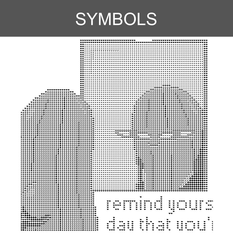 May include: A black and white graphic design featuring the word SYMBOLS at the top. The image displays a rectangular shape and a rounded arch shape composed of small heart icons. The text at the bottom reads remind yours dau that you'l.
